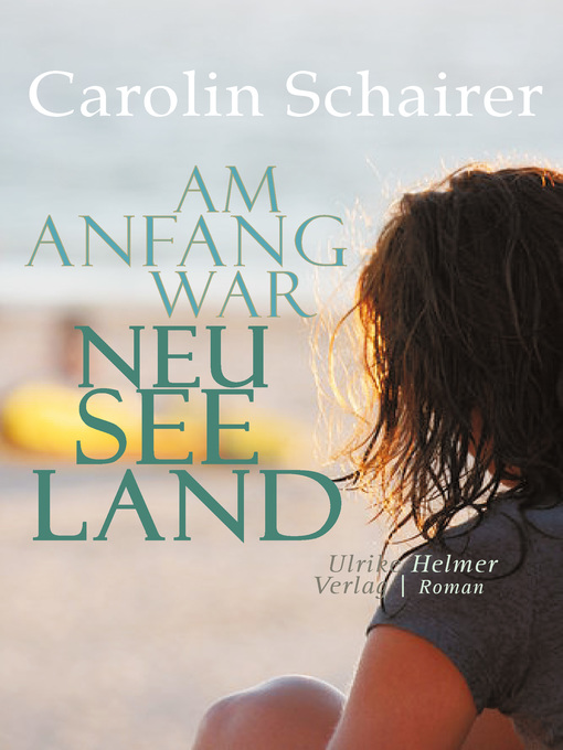 Title details for Am Anfang war Neuseeland by Carolin Schairer - Available